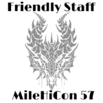 Stylized Gray Dragon with "Friendly Staff" at top and "MileHiCon 57" at the bottom.